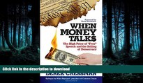 READ THE NEW BOOK When Money Talks: The High Price ofÂ 