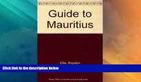 READ NOW  Guide to Mauritius: For Tourists, Business Visitors and Independent Travellers (Bradt