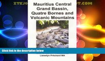 READ NOW  Mauritius Central Grand Bassin, Quatre Bornes and Volcanic Mountains: A Souvenir Safn