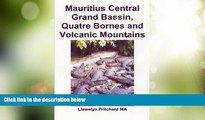 Full Online [PDF]  Mauritius Central Grand Bassin, Quatre Bornes and Volcanic Mountains: Ein