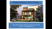 Brand new Simplex kothi in sector 47 Noida, 9910007573