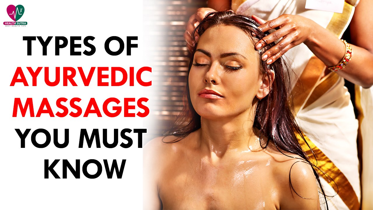 Types of ayurvedic massages you must know - Health Sutra
