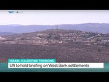 Israel-Palestine Tensions: UN to hold briefing on West Bank settlements