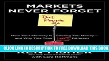 [PDF] Markets Never Forget (But People Do): How Your Memory Is Costing You Money--and Why This