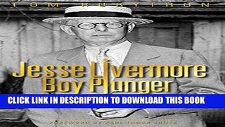 [PDF] Jesse Livermore - Boy Plunger: The Man Who Sold America Short in 1929 Popular Colection