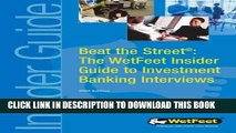 [Read PDF] Beat the Street: The WetFeet Guide to Investment Banking Interviews (WetFeet Insider