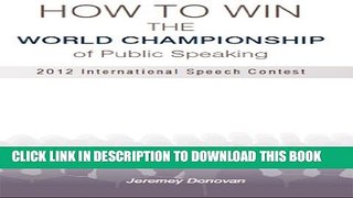 [PDF] How to Win the World Championship of Public Speaking: Secrets of the International Speech