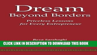 [PDF] Dream Beyond Borders: Priceless Lessons for Every Entrepreneur Full Online