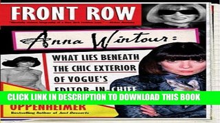 [PDF] Front Row: Anna Wintour: What Lies Beneath the Chic Exterior of Vogue s Editor in Chief Full