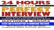 [Read PDF] 24 Hours to the Perfect Interview : Quick Steps for Planning, Organizing, and Preparing