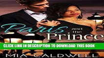 [EBOOK] DOWNLOAD Paris and the Prince: A BWWM Billionaire Romance (Royal Weddings Book 1) READ NOW