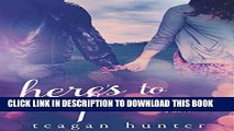 [EBOOK] DOWNLOAD Here s to Forever: A Here s To Novella READ NOW