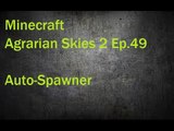 Minecraft Agrarian Skies 2 Ep. 49 Auto-Spawner