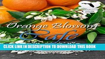 [EBOOK] DOWNLOAD Orange Blossom Cafe: Christian Contemporary Romance novella (American State