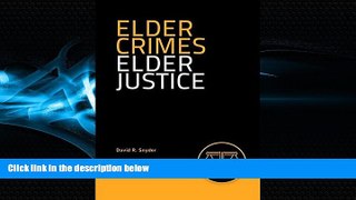 EBOOK ONLINE  Elder Crimes, Elder Justice  DOWNLOAD ONLINE