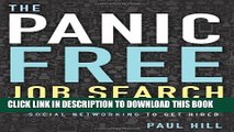 [Read PDF] The Panic Free Job Search: Unleash the Power of the Web and Social Networking to Get