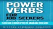 [Read PDF] Power Verbs for Job Seekers: Hundreds of Verbs and Phrases to Bring Your Resumes, Cover