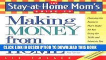 [PDF] The Stay-at-Home Mom s Guide to Making Money from Home, Revised 2nd Edition: Choosing the