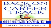 [PDF] Back on the Career Track: A Guide for Stay-at-Home Moms Who Want to Return to Work Popular