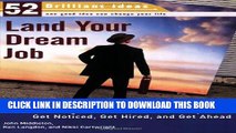 [Read PDF] Land Your Dream Job (52 Brilliant Ideas): High-Performance Techniques to Get Noticed,