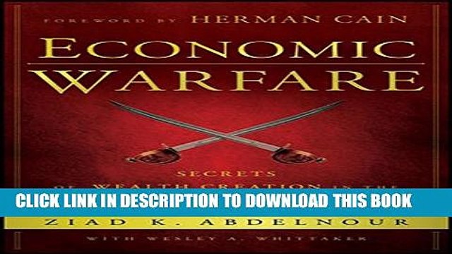 [Read PDF] Economic Warfare: Secrets of Wealth Creation in the Age of Welfare Politics Ebook Online