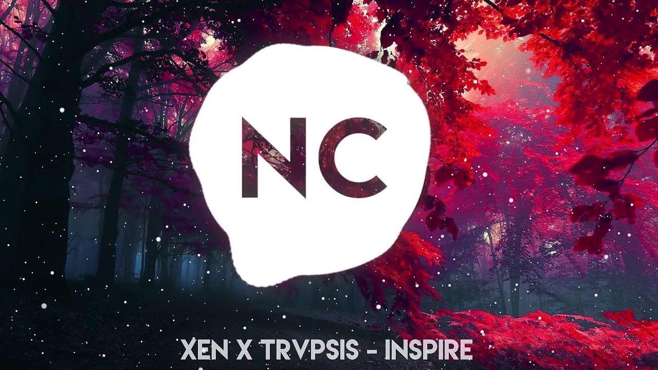 Xen X TRVPSIS - Inspire ¦ No Copyright Music