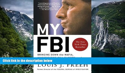 Full Online [PDF]  My FBI: Bringing Down the Mafia, Investigating Bill Clinton, and Fighting the