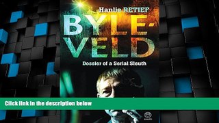 Big Deals  Byleveld: Dossier of a Serial Sleuth  Full Read Best Seller
