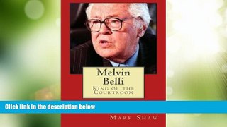 Big Deals  Melvin Belli: King of the Courtroom  Full Read Best Seller