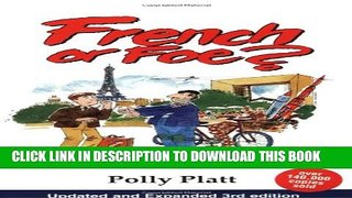 [PDF] French or Foe?: Getting the Most Out of Visiting, Living and Working in France Popular
