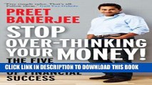 [PDF] Stop Over-Thinking Your Money!: The Five Simple Rules Of Financial Success Full Online