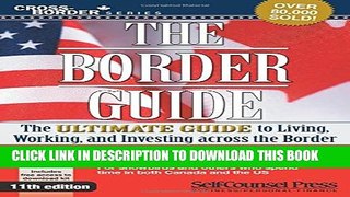 [PDF] The Border Guide: The Ultimate Guide to Living, Working, and Investing Across the Border
