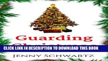 [PDF] Guarding Christmas: A Holiday Season Short Story Full Online