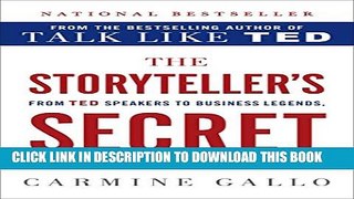 [PDF] The Storyteller s Secret: From TED Speakers to Business Legends, Why Some Ideas Catch On and