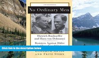 Books to Read  No Ordinary Men: Dietrich Bonhoeffer and Hans von Dohnanyi, Resisters Against