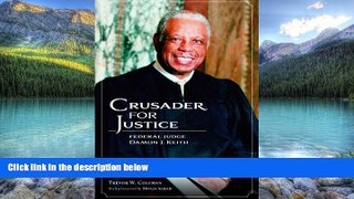 Books to Read  Crusader for Justice: Federal Judge Damon J. Keith  Full Ebooks Best Seller