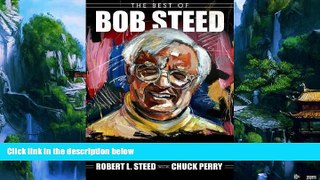 Big Deals  The Best of Bob Steed: The Not-So-Serious But Seriously Accomplished Life of Robert L.