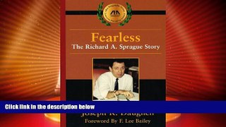 Must Have PDF  Fearless: The Richard A. Sprague Story (ABA Biography Series)  Full Read Most Wanted