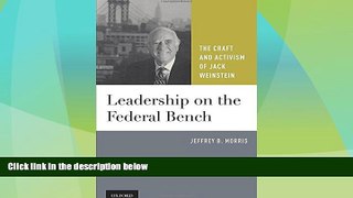 Big Deals  Leadership on the Federal Bench: The Craft and Activism of Jack Weinstein  Best Seller