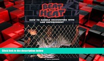 Free [PDF] Downlaod  Beat the Heat : How to Handle Encounters with Law Enforcement  BOOK ONLINE