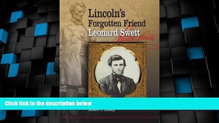 Big Deals  Lincoln s Forgotten Friend, Leonard Swett  Full Read Most Wanted