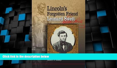 Big Deals  Lincoln s Forgotten Friend, Leonard Swett  Full Read Most Wanted