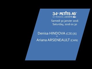 #1 Denisa HINDOVA (CZE) [6] vs. Ariana ARSENEAULT (CAN) - 1/2 finale - Les Petits As 2016