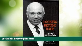Big Deals  Looking Beyond Race: The Life of Otis Milton Smith (Great Lakes Books Series)  Full