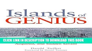 [PDF] Islands of Genius: The Bountiful Mind of the Autistic, Acquired, and Sudden Savant Full