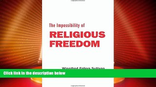Must Have PDF  The Impossibility of Religious Freedom  Full Read Most Wanted
