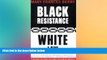 Must Have  Black Resistance/White Law: A History of Constitutional Racism in America  Premium PDF