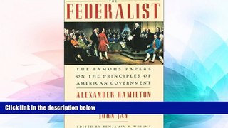 Full [PDF]  The Federalist: The Famous Papers on the Principles of American Government  Premium