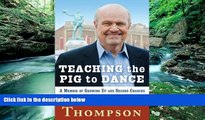 READ NOW  Teaching the Pig to Dance: A Memoir of Growing Up and Second Chances  Premium Ebooks