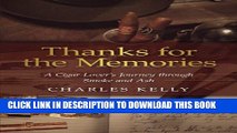 [DOWNLOAD] PDF BOOK Thanks for the Memories: A Cigar Lover s Journey through Smoke and Ash